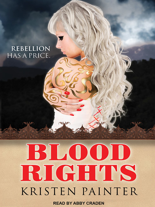 Title details for Blood Rights by Kristen Painter - Available